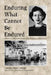 Enduring What Cannot Be Endured: Memoir of a Woman Medical Aide in the Philippines in World War II by Dorothy Dore Dowlen