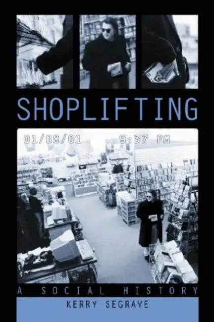 Shoplifting: A Social History by Kerry Segrave