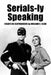 Serials-ly Speaking: Essays on Cliffhangers by William C. Cline
