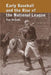 Early Baseball and the Rise of the National League by Tom Melville