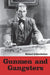 Gunmen and Gangsters: Profiles of Nine Actors Who Portrayed Memorable Screen Tough Guys by Michael Schlossheimer