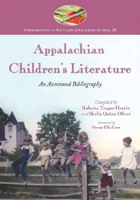 Appalachian Children's Literature: An Annotated Bibliography by Roberta Teague Herrin, Sheila Quinn Oliver