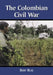 The Colombian Civil War by Bert Ruiz