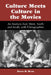 Culture Meets Culture in the Movies: An Analysis East, West, North and South, with Filmographies by David H. Budd