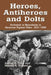 Heroes, Antiheroes and Dolts: Portrayals of Masculinity in American Popular Films, 1921-1999 by Ashton D. Trice, Samuel A. Holland