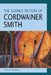 The Science Fiction of Cordwainer Smith by Karen L. Hellekson