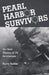 Pearl Harbor Survivors: An Oral History of 24 Servicemen by Harry Spiller