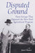 Disputed Ground: Farm Groups That Opposed the New Deal Agricultural Program by Jean Choate