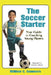 The Soccer Starter: Your Guide to Coaching Young Players by William C. Summers