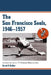 The San Francisco Seals, 1946-1957: Interviews with 25 Former Baseballers by Brent P. Kelley