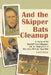 And the Skipper Bats Cleanup: A History of Baseball Player-Manager, with 42 Biographies of Men Who Filled the Dual Role by Fred Stein