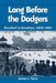 Long Before the Dodgers: Baseball in Brooklyn, 1855-1884 by James L. Terry
