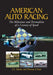 American Auto Racing: The Milestones and Personalities of a Century of Speed by J. a. Martin, Thomas F. Saal