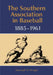 The Southern Association in Baseball, 1885-1961 by Marshall D. Wright