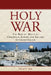 Holy War: The Rise of Militant Christian, Jewish and Islamic Fundamentalism by David S. New