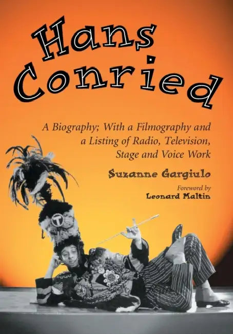 Hans Conried: A Biography; With a Filmography and a Listing of Radio, Television, Stage and Voice Work by Suzanne Gargiulo