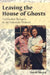 Leaving the House of Ghosts: Cambodian Refugees in the American Midwest by Sarah Streed