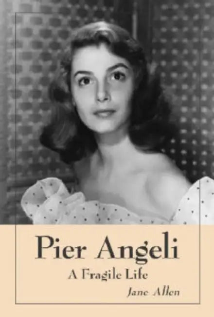 Pier Angeli: A Fragile Life by Jane Allen