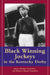 Black Winning Jockeys in the Kentucky Derby by James Robert Saunders, Monica Renae Saunders