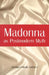 Madonna as Postmodern Myth: How One Star's Self-Construction Rewrites Sex, Gender, Hollywood and the American Dream by Georges-Claude Guilbert