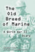 The Old Breed of Marine: A World War II Diary by Abraham Felber, Franklin S. Felber, William H. Bartsch