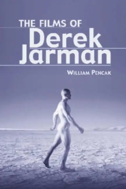 The Films of Derek Jarman by William Pencak