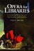 Opera for Libraries: A Guide to Core Works, Audio and Video Recordings, Books and Serials by Clyde T. McCants