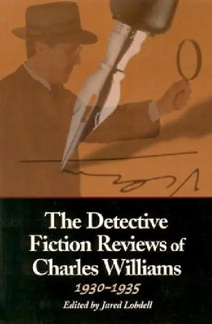 The Detective Fiction Reviews of Charles Williams, 1930-1935 by Jared Lobdell