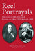 Reel Portrayals: The Lives of 640 Historical Persons on Film, 1929 Through 2001 by Michael G. Stevens