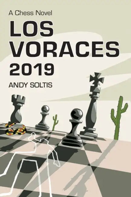 Los Voraces 2019: A Chess Novel by Andy Soltis