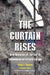 The Curtain Rises: Oral Histories of the Fall of Communism in Eastern Europe by Susan G. Shapiro, Ronald Shapiro