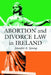 Abortion and Divorce Law in Ireland by Jennifer E. Spreng