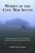 Women of the Civil War South: Personal Accounts from Diaries, Letters and Postwar Reminiscences by Marilyn Mayer Culpepper