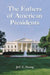 The Fathers of American Presidents: From Augustine Washington to William Blythe and Roger Clinton by Jeff C. Young