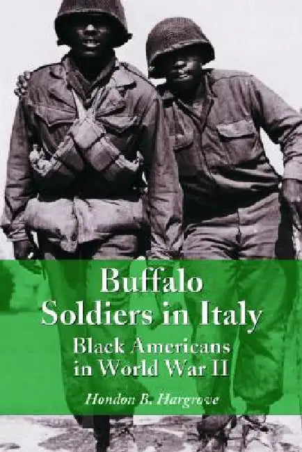 Buffalo Soldiers in Italy: Black Americans in World War II by Hondon B. Hargrove