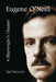 Eugene O'Neill: A Playwright's Theatre by Egil Törnqvist