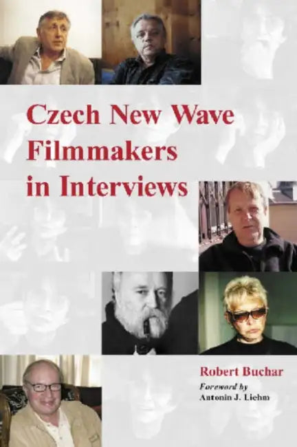 Czech New Wave Filmmakers in Interviews by Robert Buchar