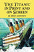 The Titanic in Print and on Screen: An Annotated Guide to Books, Films, Television Shows and Other Media by D. Brian Anderson