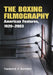 The Boxing Filmography: American Features, 1920-2003 by Frederick V. Romano