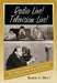 Radio Live! Television Live!: Those Golden Days When Horses Were Coconuts by Robert L. Mott