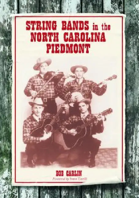 String Bands in the North Carolina Piedmont by Bob Carlin