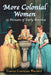 More Colonial Women: 25 Pioneers of Early America by Carole Chandler Waldrup
