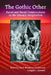 The Gothic Other: Racial and Social Constructions in the Literary Imagination by Ruth Bienstock Anolik, Douglas L. Howard