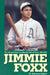 Jimmie Foxx: The Life and Times of a Baseball Hall of Famer, 1907-1967 by W. Harrison Daniel