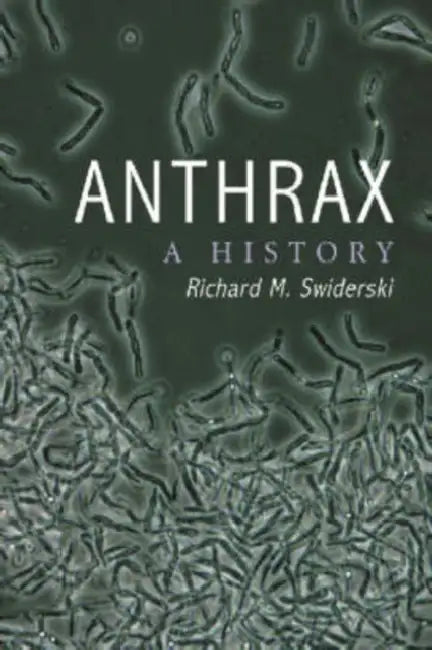 Anthrax: A History by Richard M. Swiderski