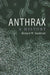 Anthrax: A History by Richard M. Swiderski