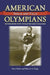 American Men of Olympic Track and Field: Interviews with Athletes and Coaches by Don Holst, Marcia S. Popp