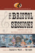 The Bristol Sessions: Writings about the Big Bang of Country Music by Charles K. Wolfe, Ted Olson
