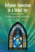 Religious Innovation in a Global Age: Essays on the Construction of Spirituality by George N. Lundskow