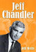 Jeff Chandler: Film, Record, Radio, Television and Theater Performances by Jeff Wells